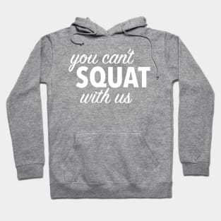 you can't squat with us (black) Hoodie